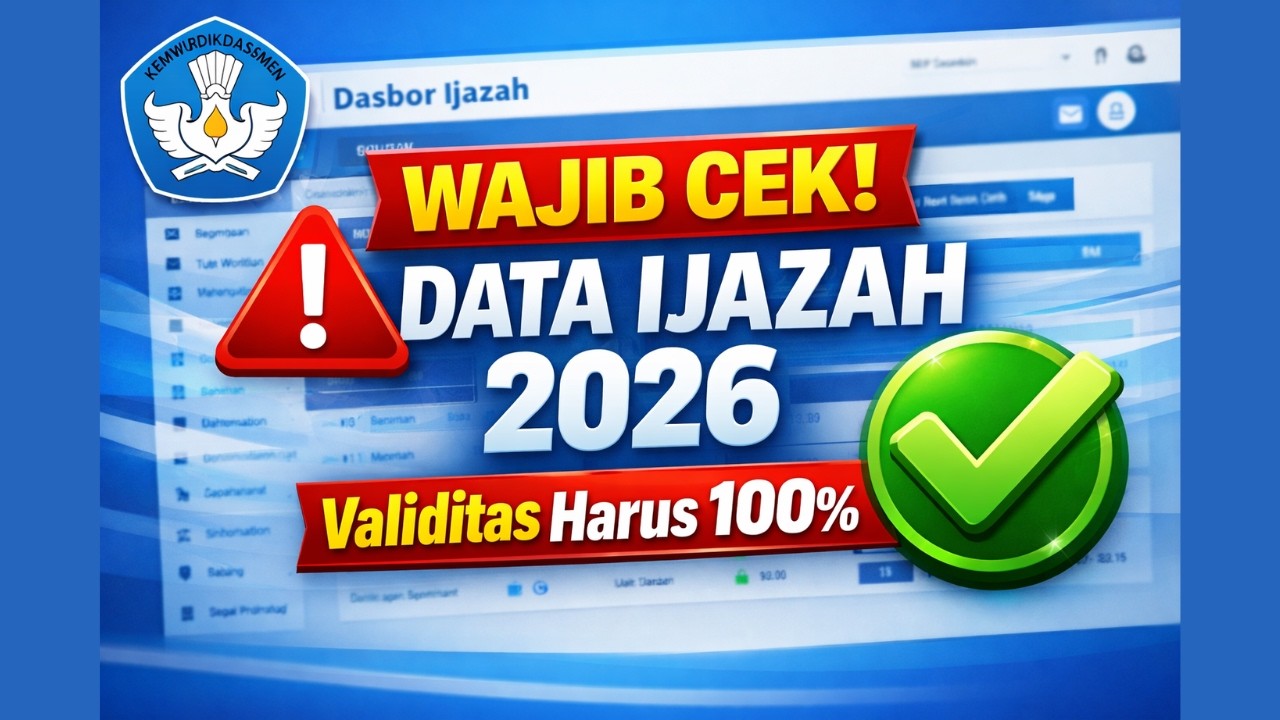 Penting! Verifikasi & Validasi Data Peserta Didik Tingkat Akhir untuk Ijazah 2026