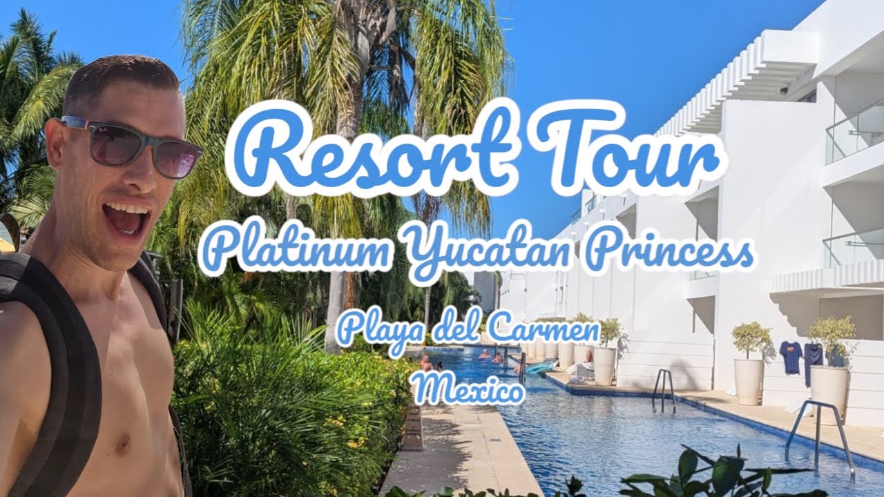 Resort Tour: Platinum Yucatan Princess; Playa del Carmen, Mexico!