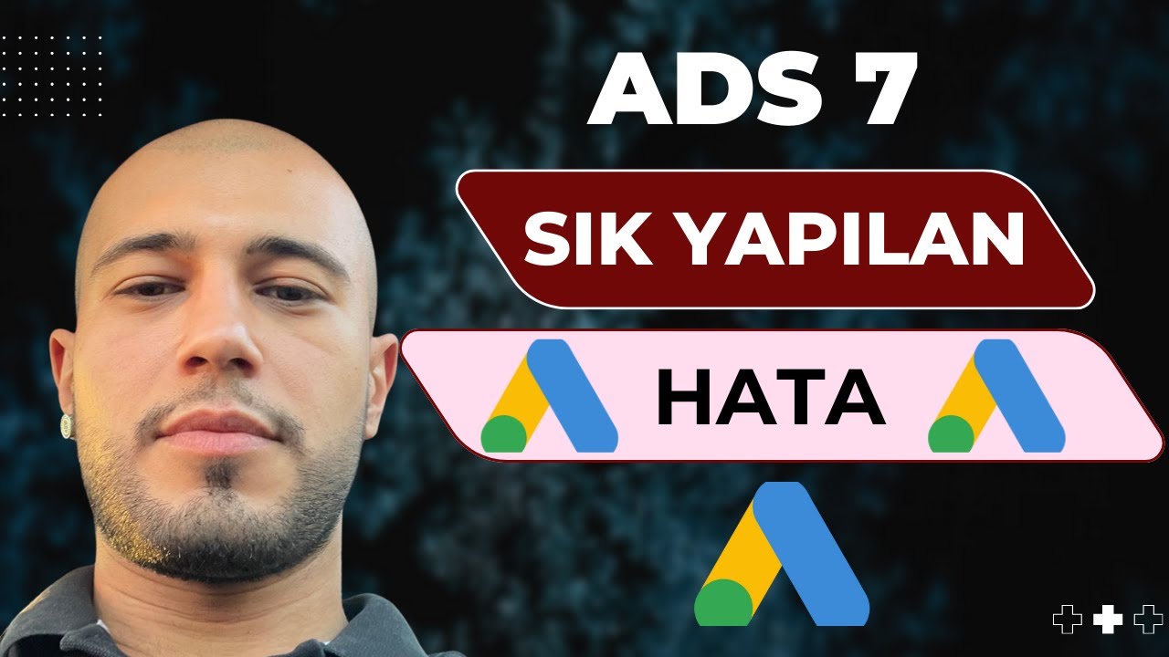 YAPMAMANIZ GEREKEN GOOGLE ADS HATALARI! 2026 GOOGLE ADS REKLAM VERME