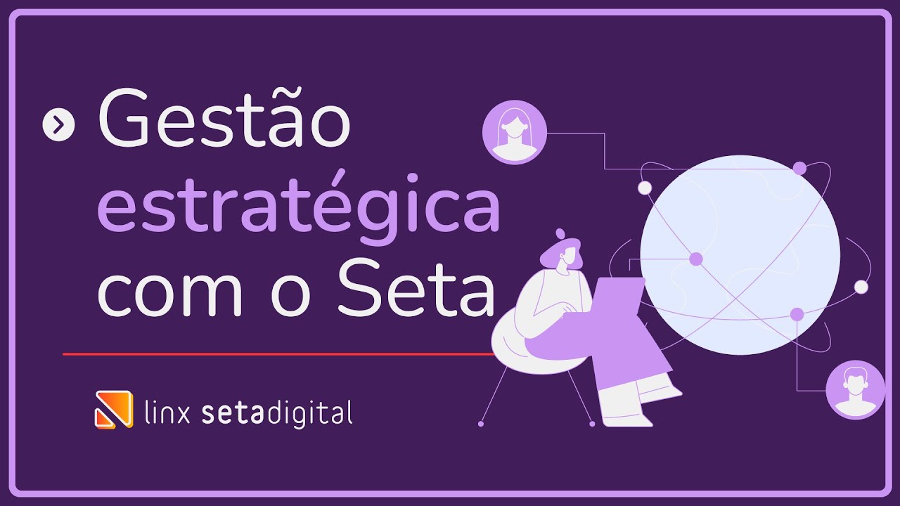 Aulão - Gestão Estratégica com os Relatórios do SetaERP - Linx SetaDigital