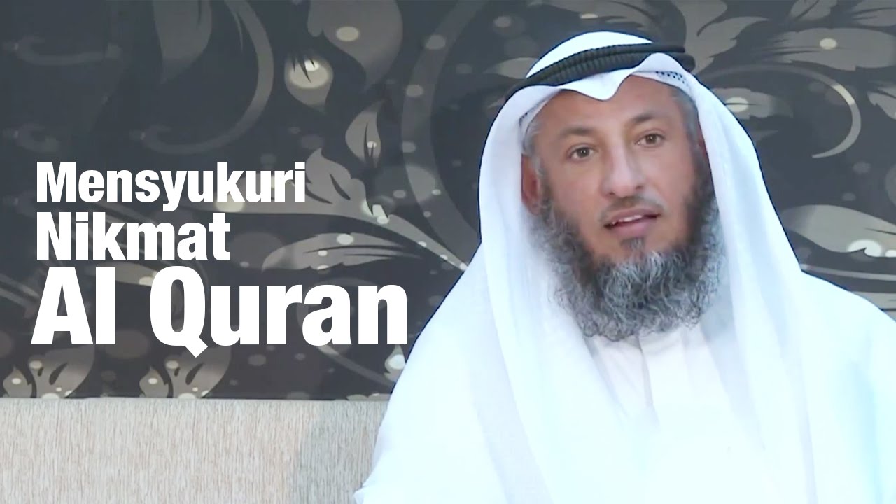 Syeikh Utsman al Khamis - Mensyukuri Nikmat Al Quran