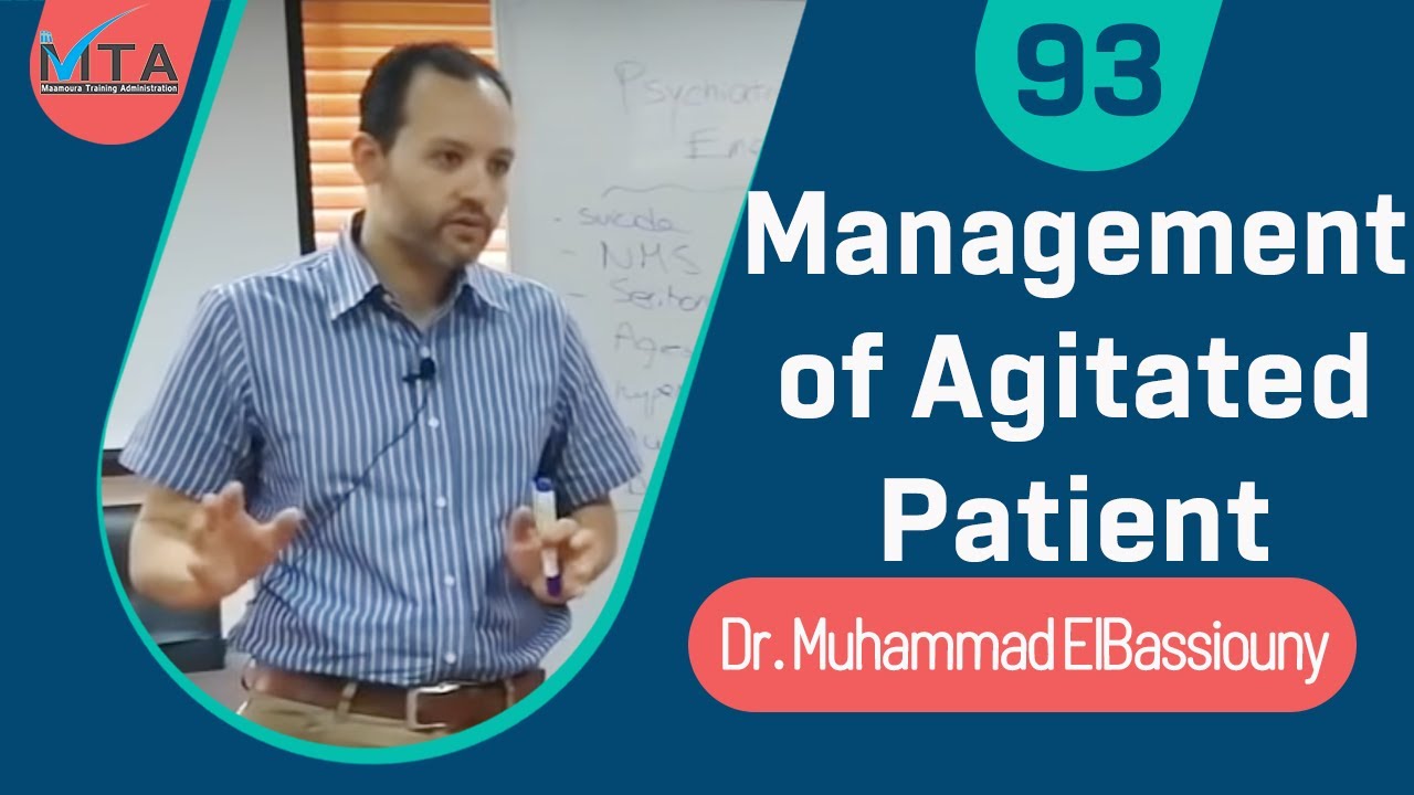 How To Mange Agitated Patient Workshop | Dr. Muhammad ElBassiony (Arabic)