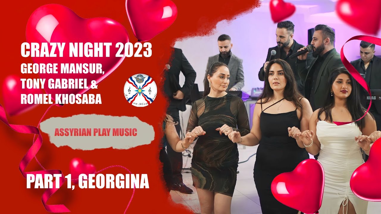@GeorgeJacobMansur, @TonyGabriel. & @RomelKhoshaba  | Crazy Night Georgina 2023 Part 1 #assyrian