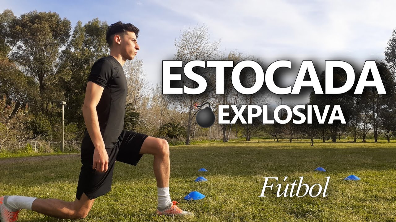 ESTOCADA EXPLOSIVA - Ejercicios fisico para fútbol, entrenamiento de fuerza y arranque.