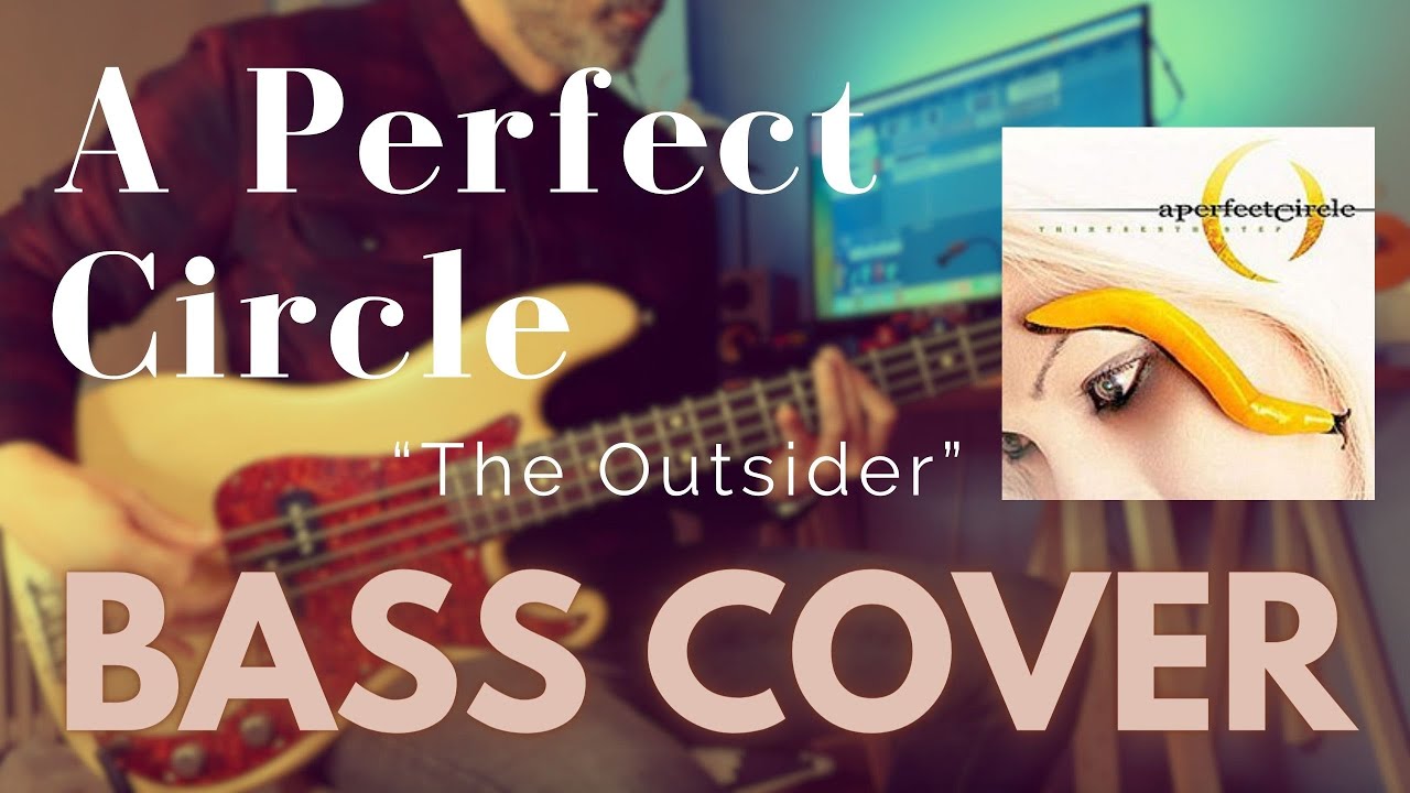 A Perfect Circle - The Outsider (Bass Cover)