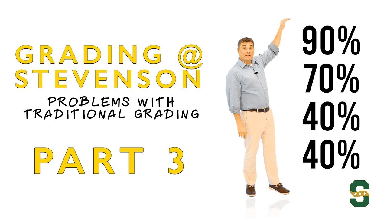 Problems with Traditional Grading (Part 3) | Grading at Stevenson High School