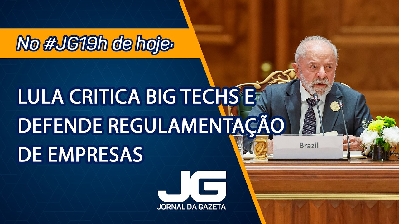 Presidente Lula critica big techs e defende regulação de empresas – Jornal da Gazeta – 19/02/2026