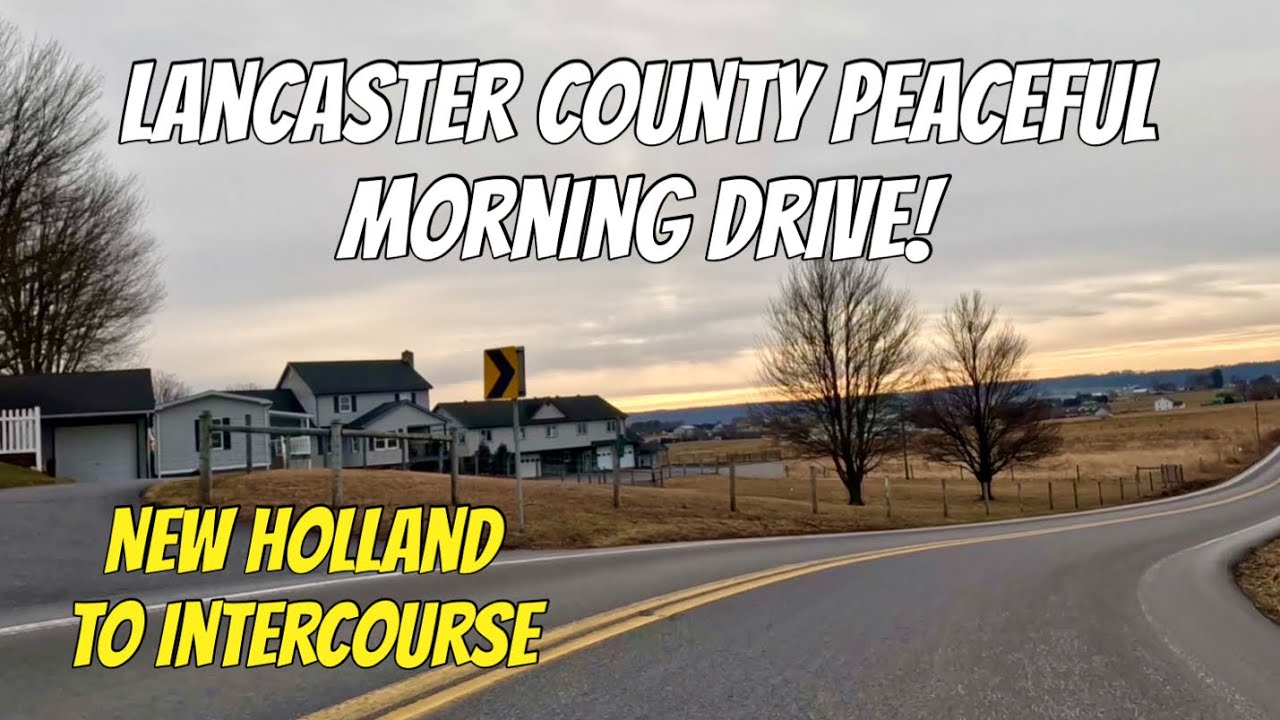 🚗 Peaceful Lancaster County Drive | New Holland to Intercourse, PA | Early Morning Relaxation 🌄
