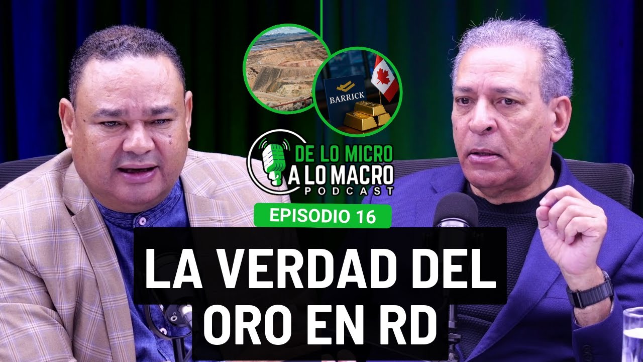 La Verdad sobre la Minería y el Oro en RD | Osiris de León explica Pueblo Viejo y Barrick  | EP. 16