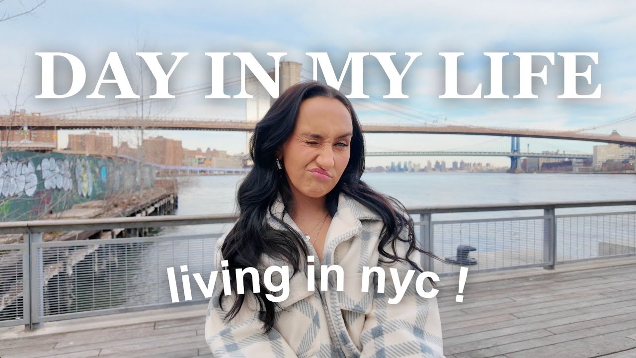 WHAT LIVING IN NYC IS LIKE! | day in my life