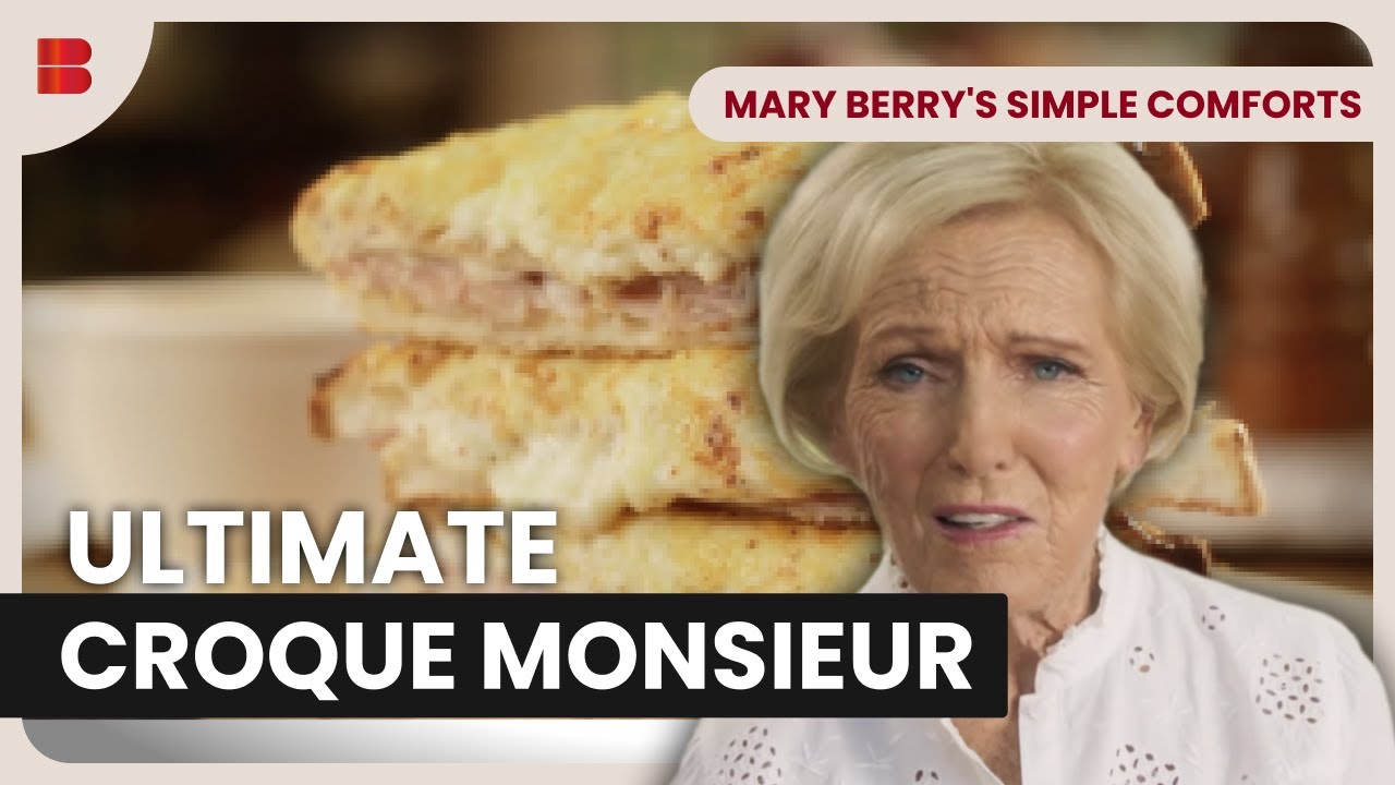 The Perfect Croque Monsieur | Mary Berry's Simple Comforts