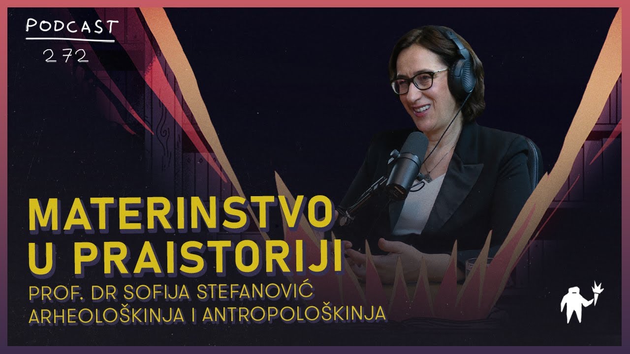 Kako su dvonožni hod i veliki mozak uticali na porođaj i preživljavanje | Dr Sofija Stefanović | 272