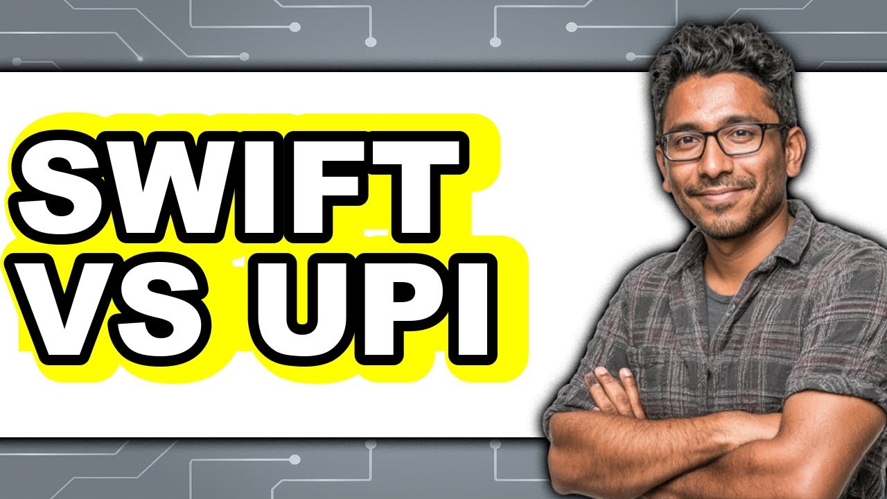 Swift vs UPI - Which is Better?