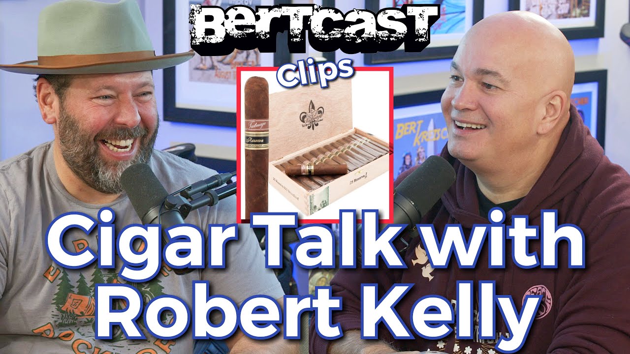 Cigars with Robert Kelly - CLIP - Bertcast