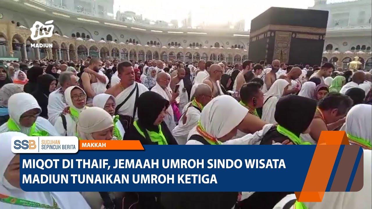 THAIF - Miqot di Thaif, Jemaah Umroh Sindo Wisata Madiun Tunaikan Umroh Ketiga