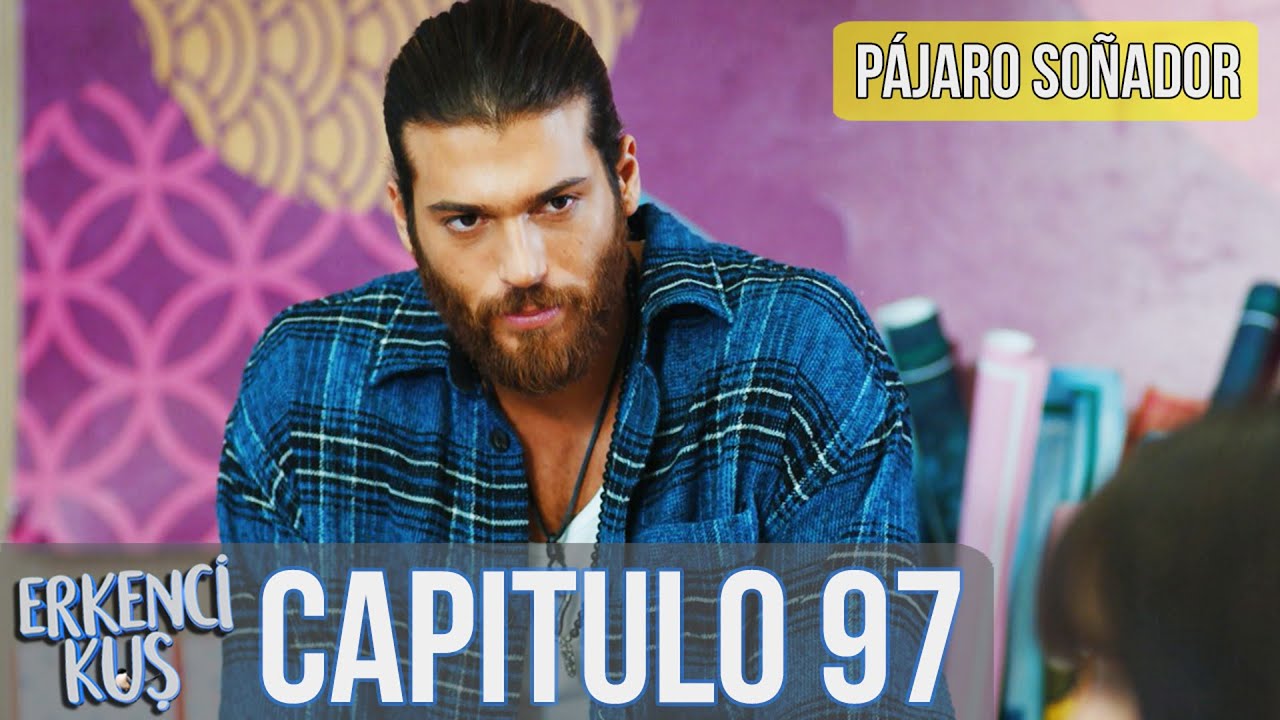 Pájaro soñador - Capitulo 97 (Audio Español) | Erkenci Kuş