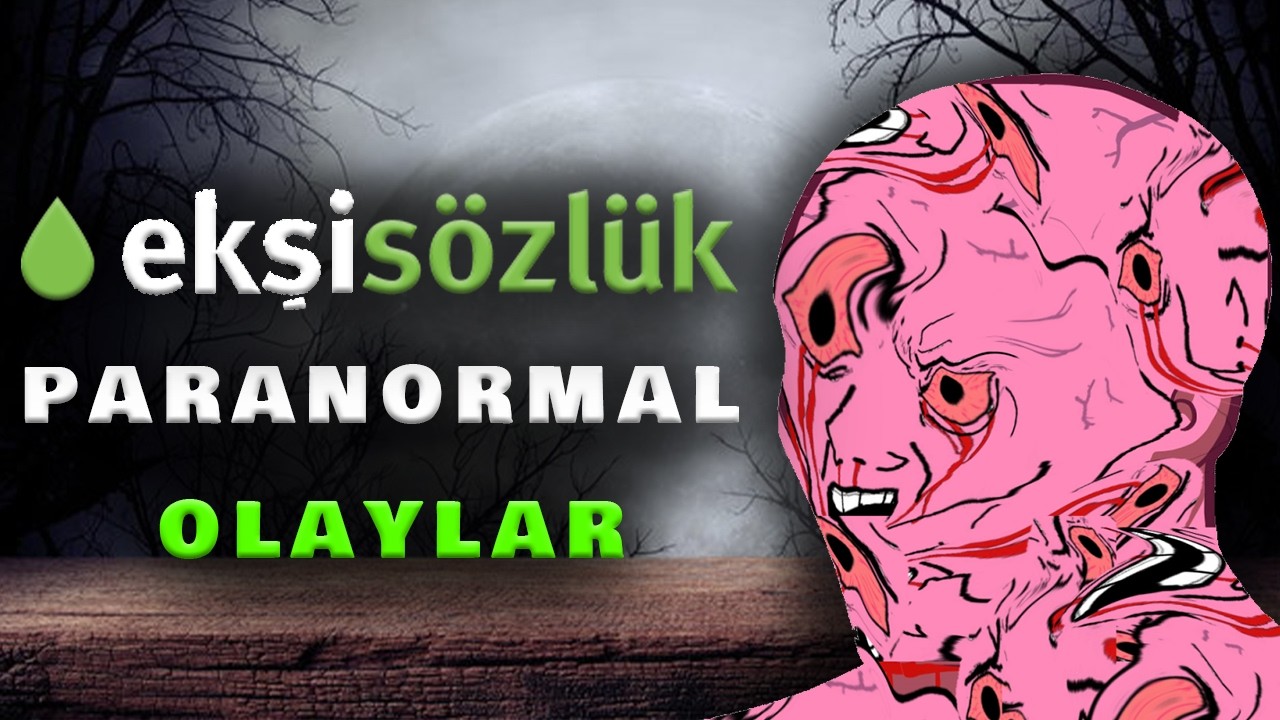Ekşi S&ouml;zl&uuml;k Paranormal Olaylar