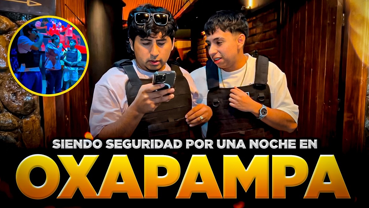 TRABAJANDO COMO SEGURIDAD DE DISCOTEKA EN OXAPAMPA👮&zwj;♂️🔥 FT. ELMOMAZO