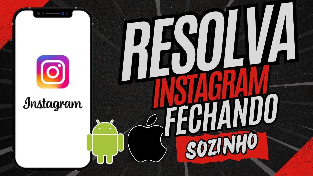 INSTAGRAM NÃO ABRE / INSTAGRAM FECHANDO SOZINHO COMO RESOLVER NO ANDROID E NO IPHONE