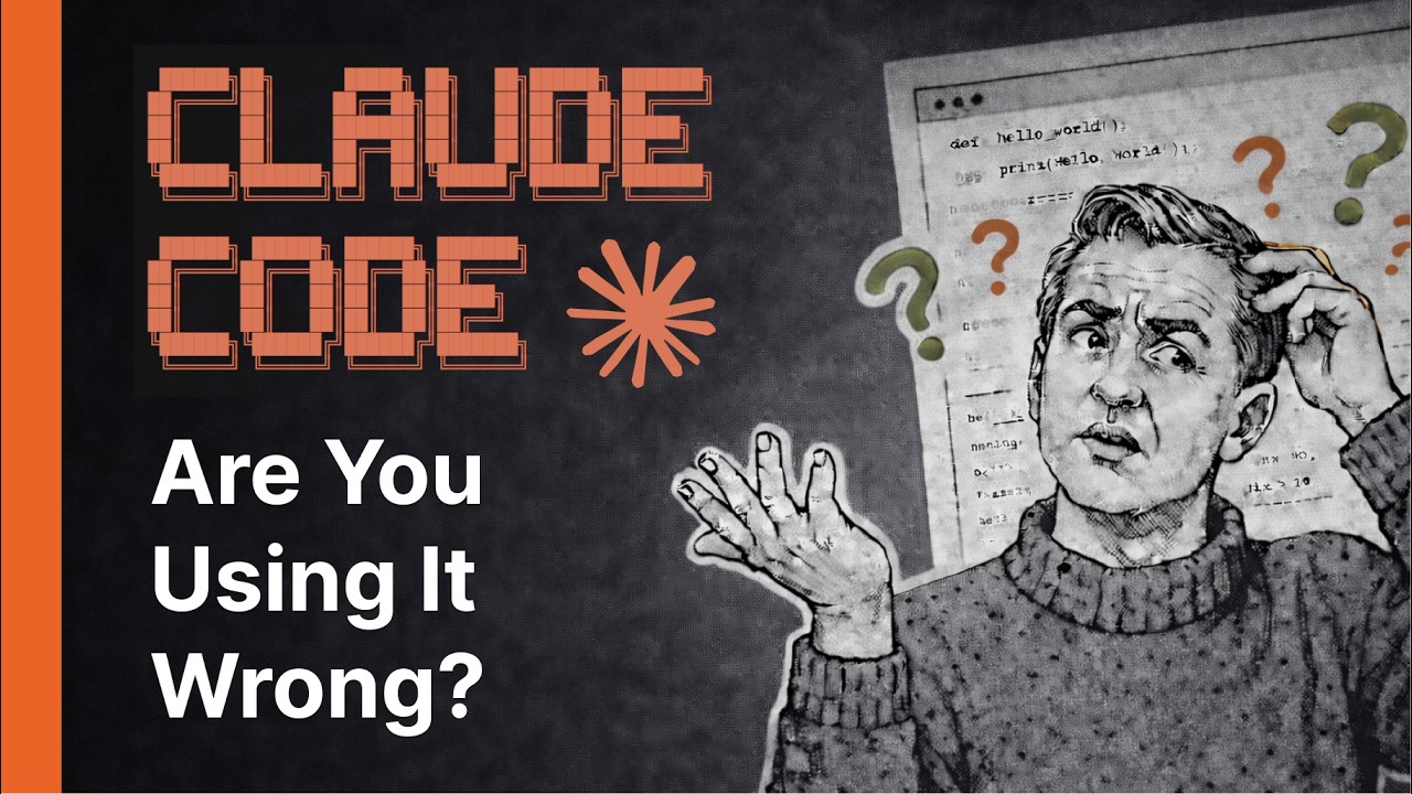 Claude Code - Are You Using It Wrong?