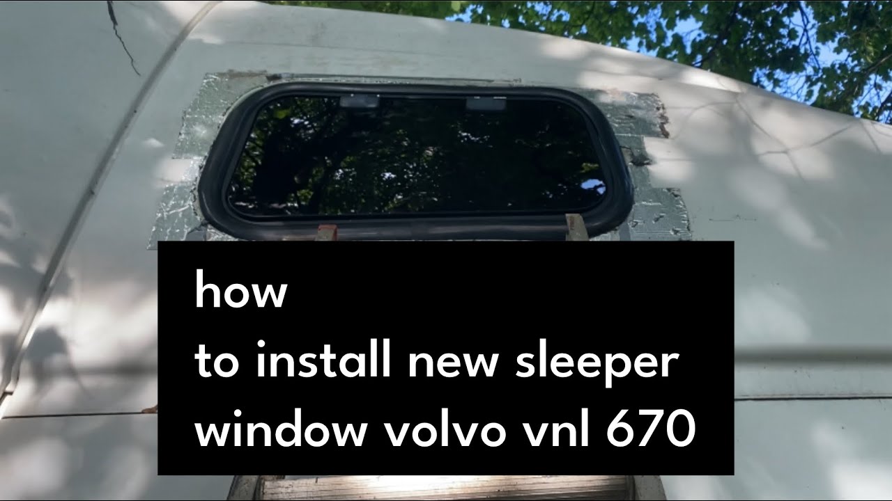 How to Install Sleeper Window on 2006 Volvo VNL 670