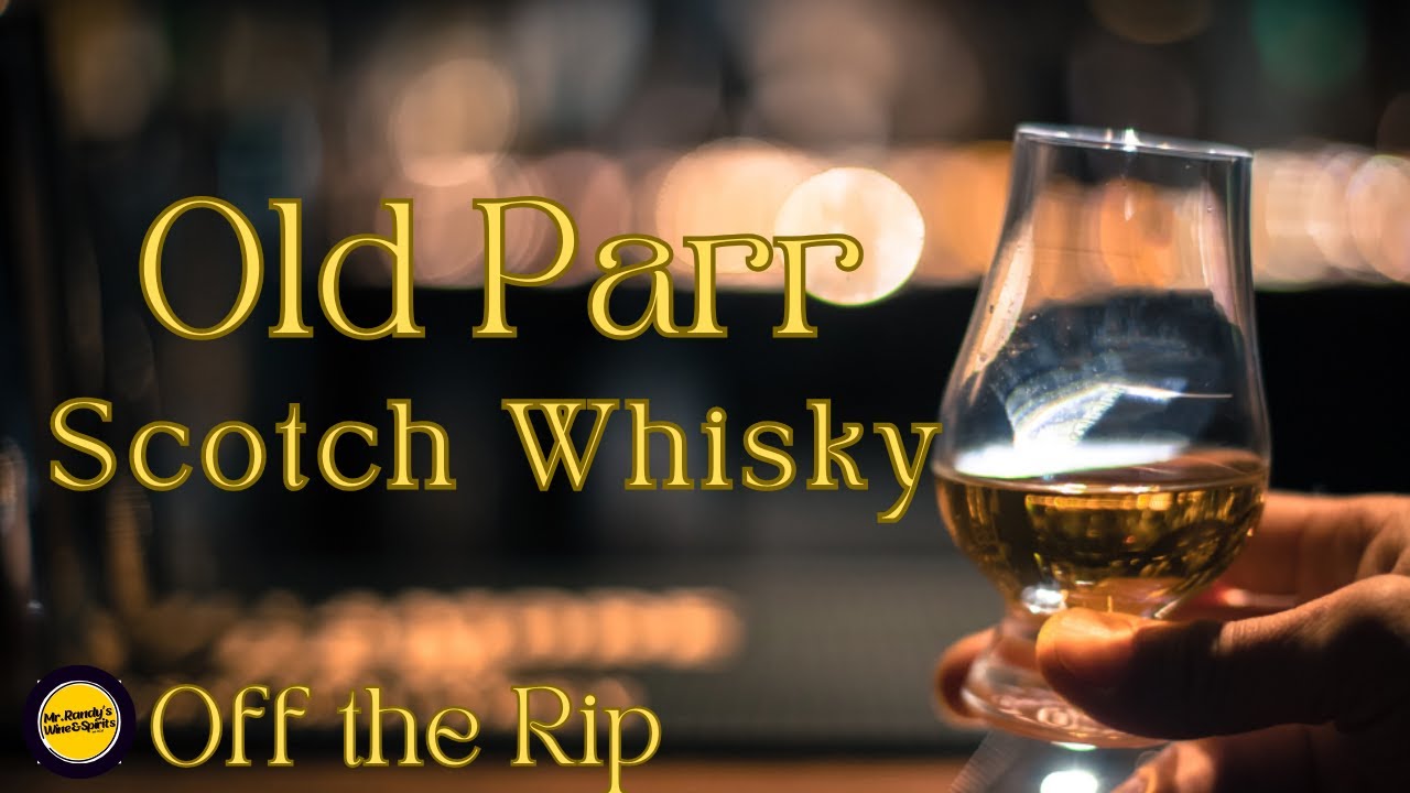 Old Parr 12 Year Blended Scotch Whisky Off the Rip