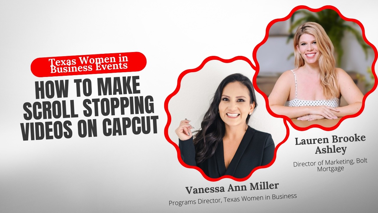 How to Make Scroll Stopping Videos On CapCut | Texas Women in Business Events