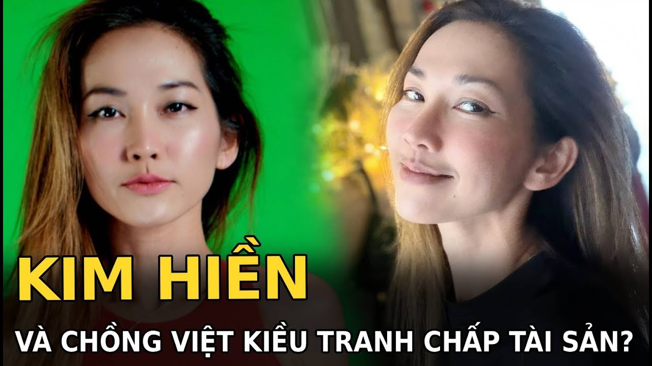 Kim Hiền và chồng Việt Kiều tranh chấp tài sản?