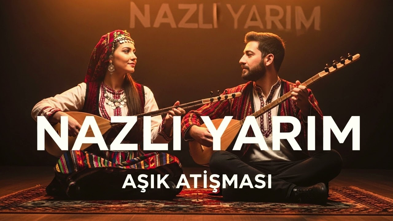 Nazlı Yarim Aşık Atışması Anadolu Folk Music