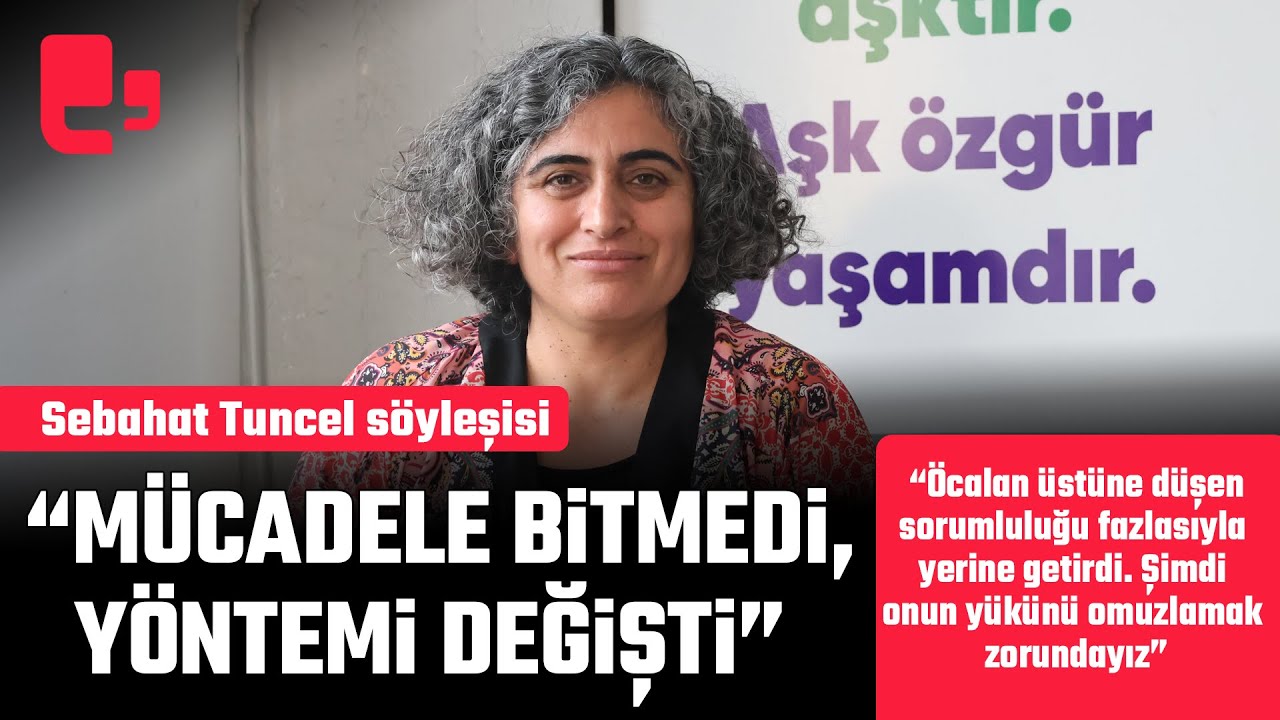 Sebahat Tuncel söyleşisi... 