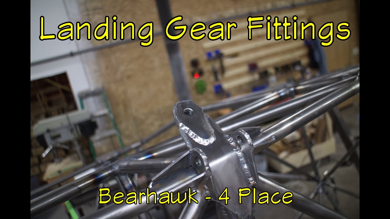 Bearhawk Experimental Airplane Build : Landing Gear Fittings
