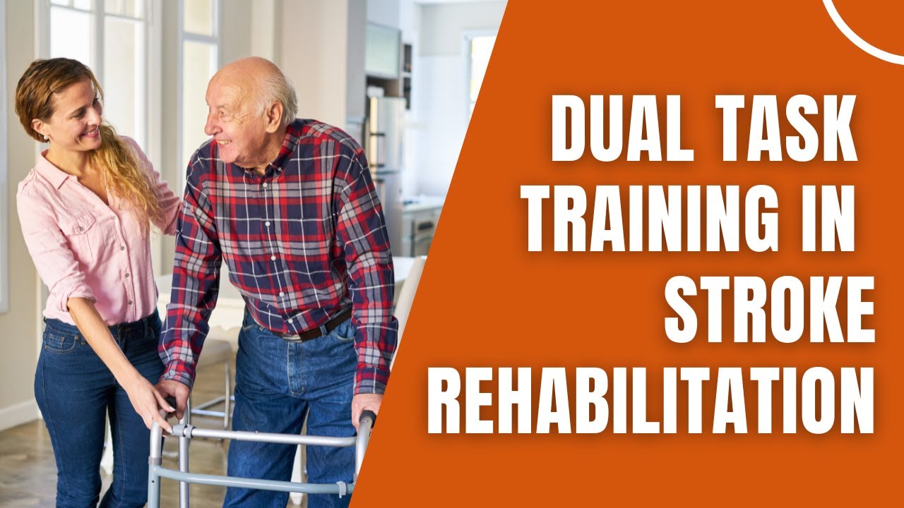 Dual Task Training in Stroke Rehabilitation