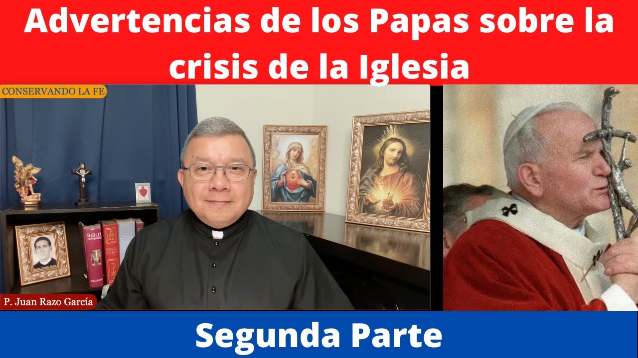 Los Papas advirtieron sobre el mal que vemos ahora en la Iglesia (2ª Parte)