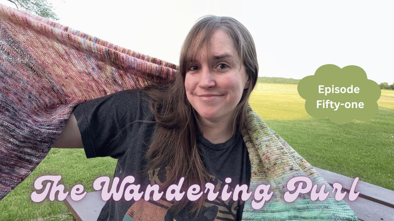 • The Wandering Purl Podcast ||  Row Fifty-one •