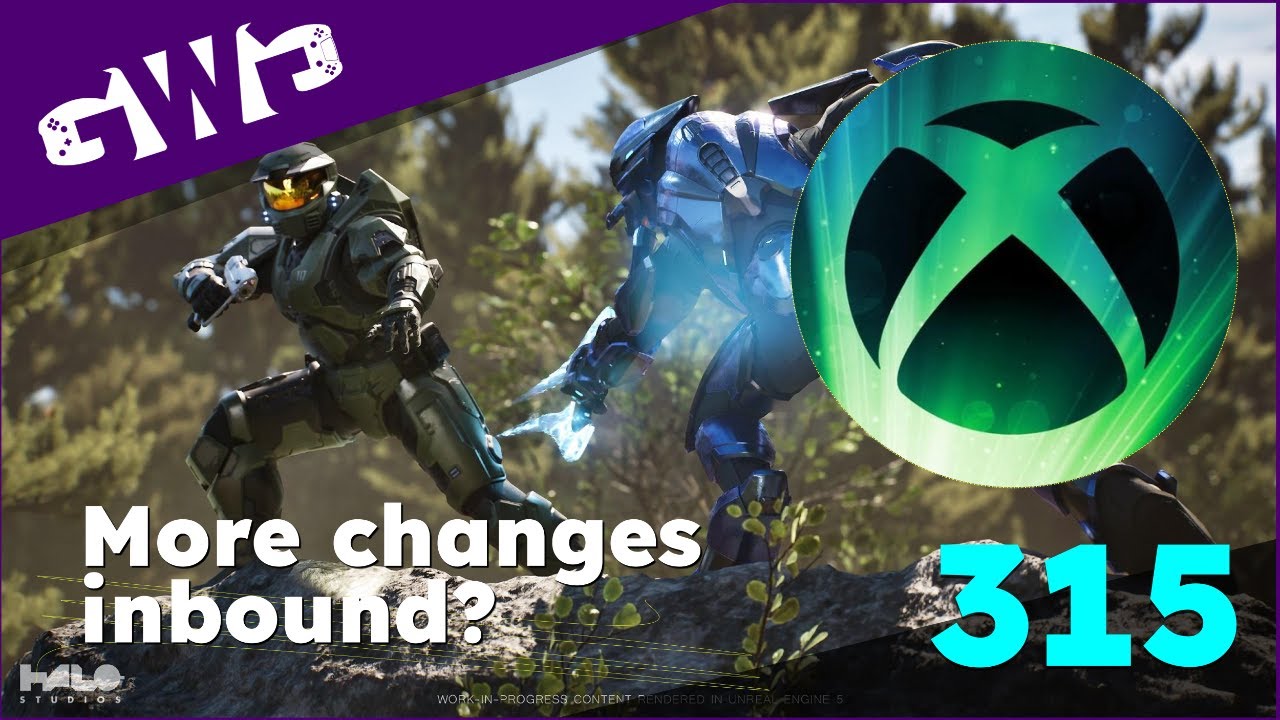 GWG 315: More changes... XDefiant, King, Xbox Partner Preview, & Halo