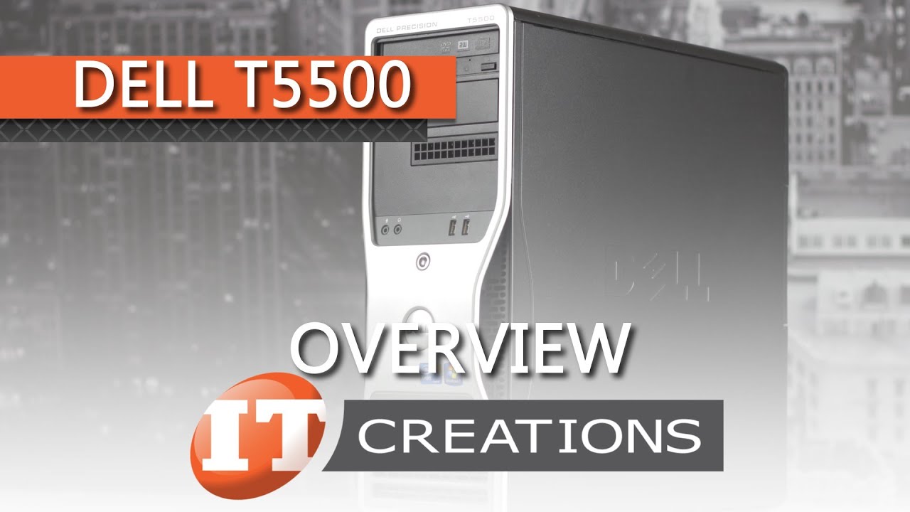 Dell Precision T5500 Workstation Review | IT Creations