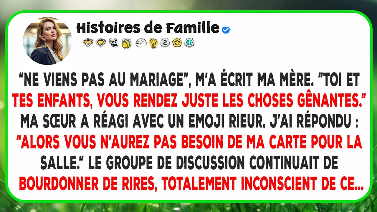 « Ne viens pas au mariage », m’a écrit ma mère. « Toi et tes enfants, vous rendez simplement les...