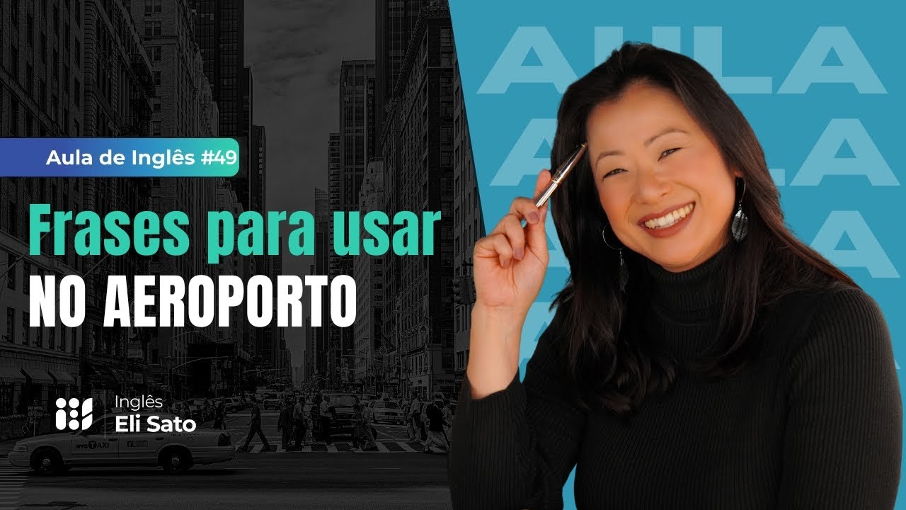 Frases para usar no aeroporto - IES Aula de Inglês Eli Sato #48