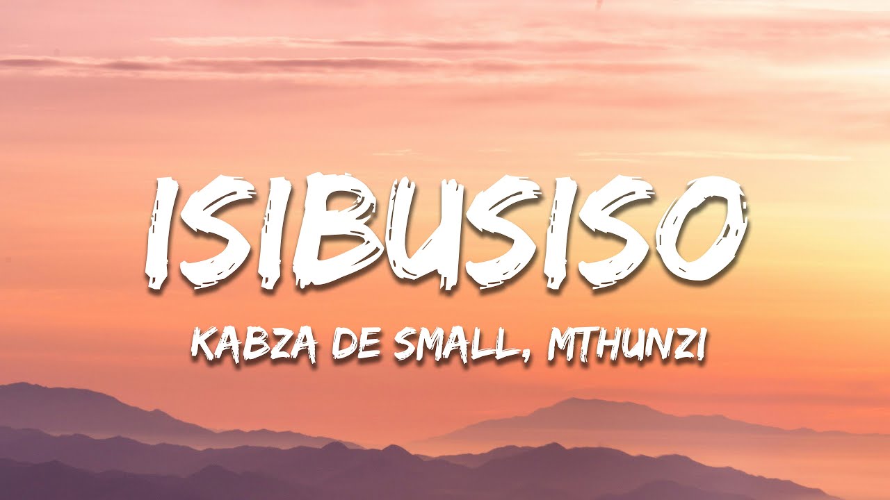 Kabza De Small & Mthunzi - Isibusiso (Lyrics)