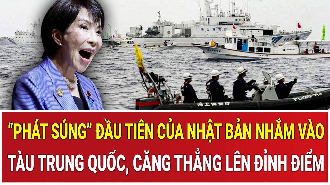“Phát súng” đầu tiên của Nhật Bản nhắm vào tàu Trung Quốc, căng thẳng lên đỉnh điểm