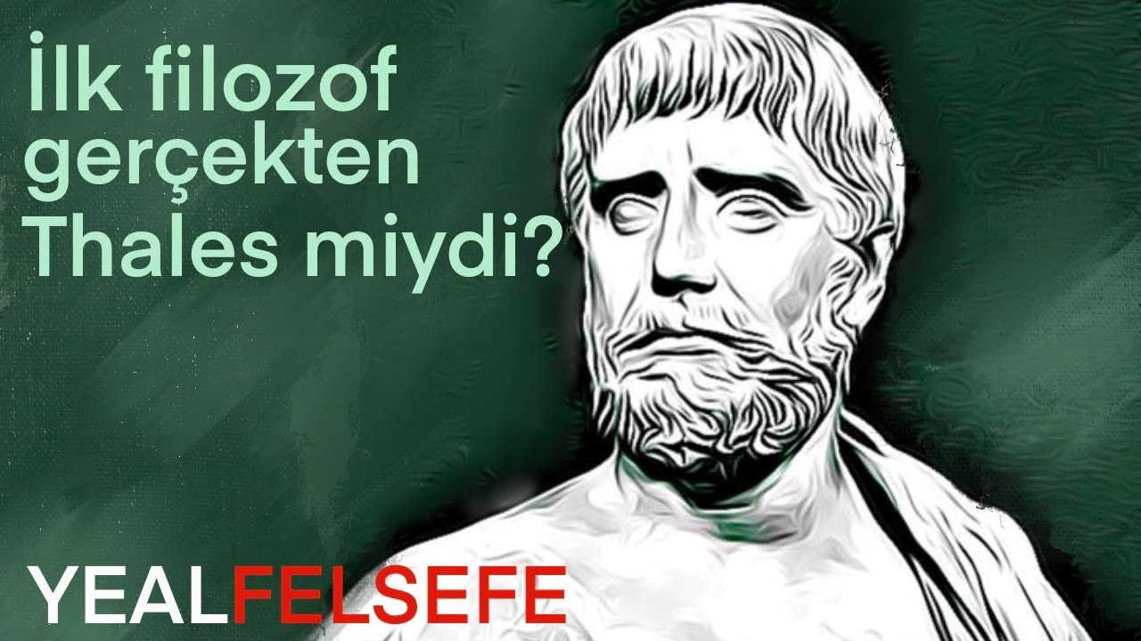 İlk filozof gerçekten Thales miydi?