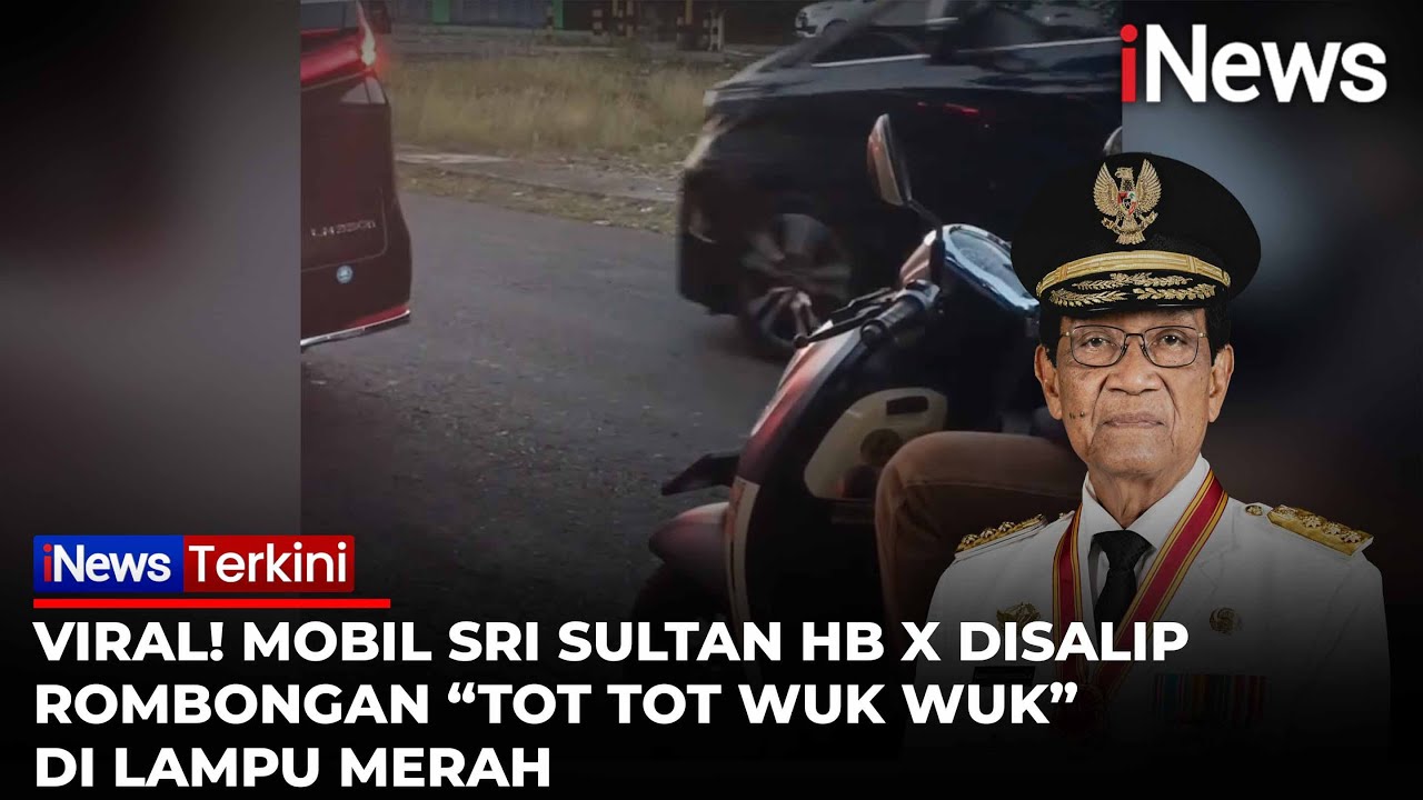 Aksi Tak Sopan! Rombongan &ldquo;Tot Tot Wuk Wuk&rdquo; Salip Mobil Sri Sultan HB X | iNews Terkini (11/10)