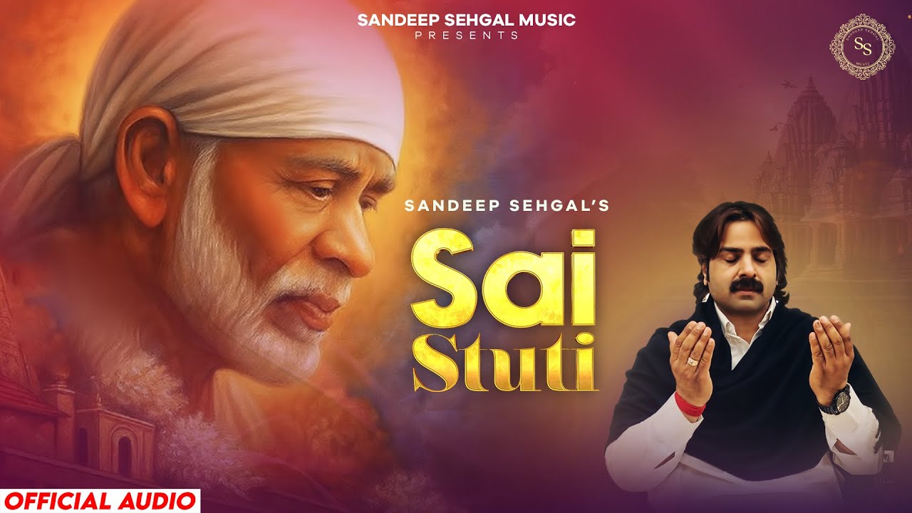 Sai Stuti | New Sai Baba Bhajan 2025 | Official Audio | Sandeep Sehgal | Vinay Vinayak 