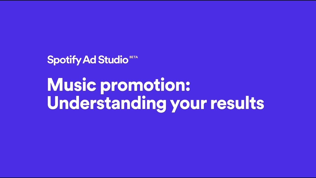 Spotify Ad Studio Music Promotion: Understanding Your Results