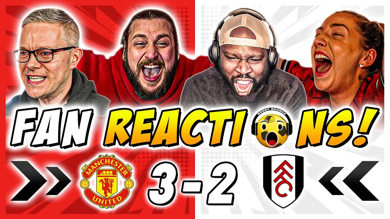 Man United Fans GO WILD 🔥 Reactions to Man United 3-2 Fulham | Premier League Fan Reactions