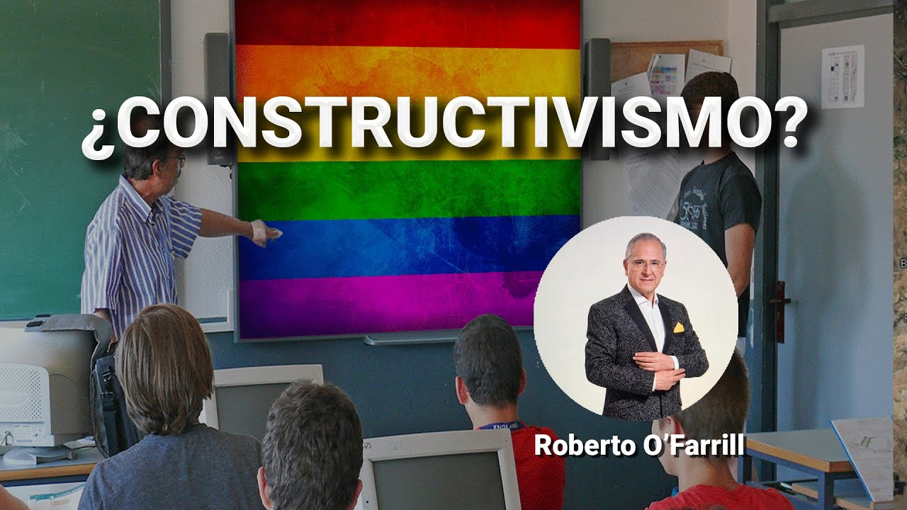 &iquest;Est&aacute; destruyendo a la sociedad el constructivismo?