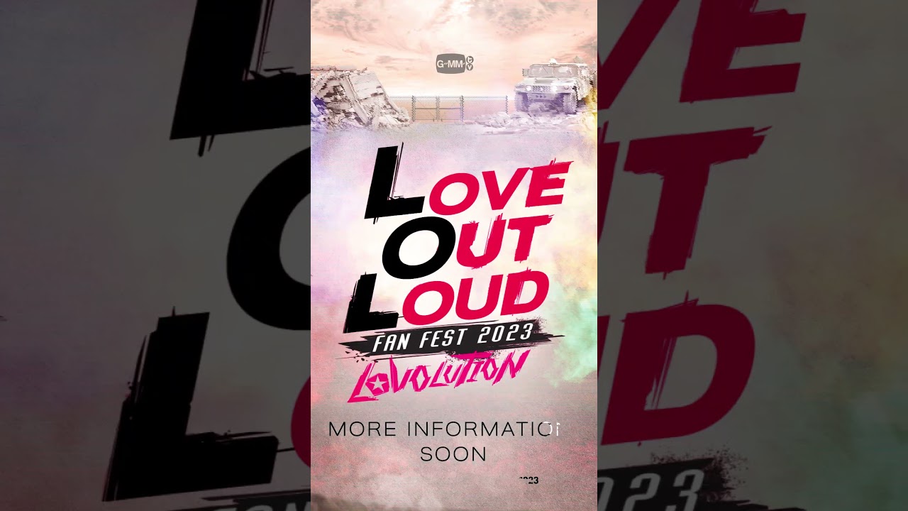 LOVE OUT LOUD FAN FEST 2023 : LOVOLUTION | MORE INFORMATION SOON 