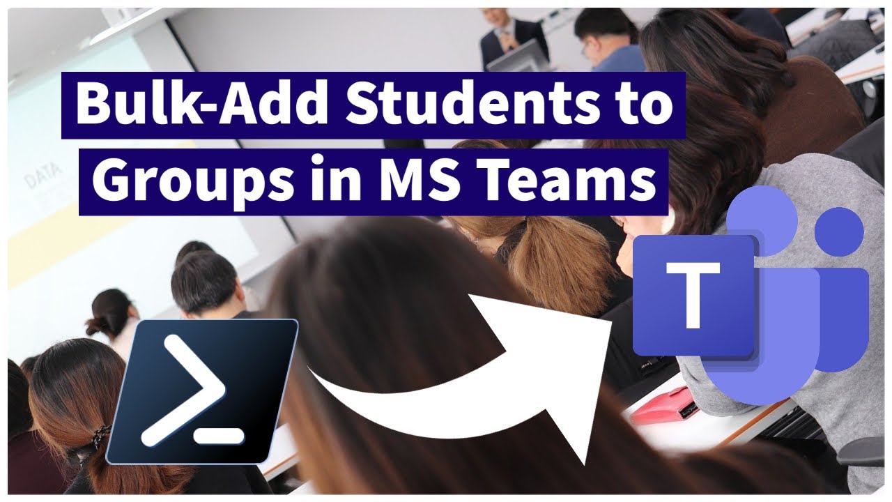 How to bulk-add students to groups in Microsoft Teams with Powershell!