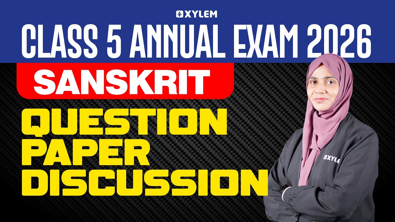 Class 5 Sanskrit Annual Exam 2026 | Question Paper Discussion | Xylem Class 5