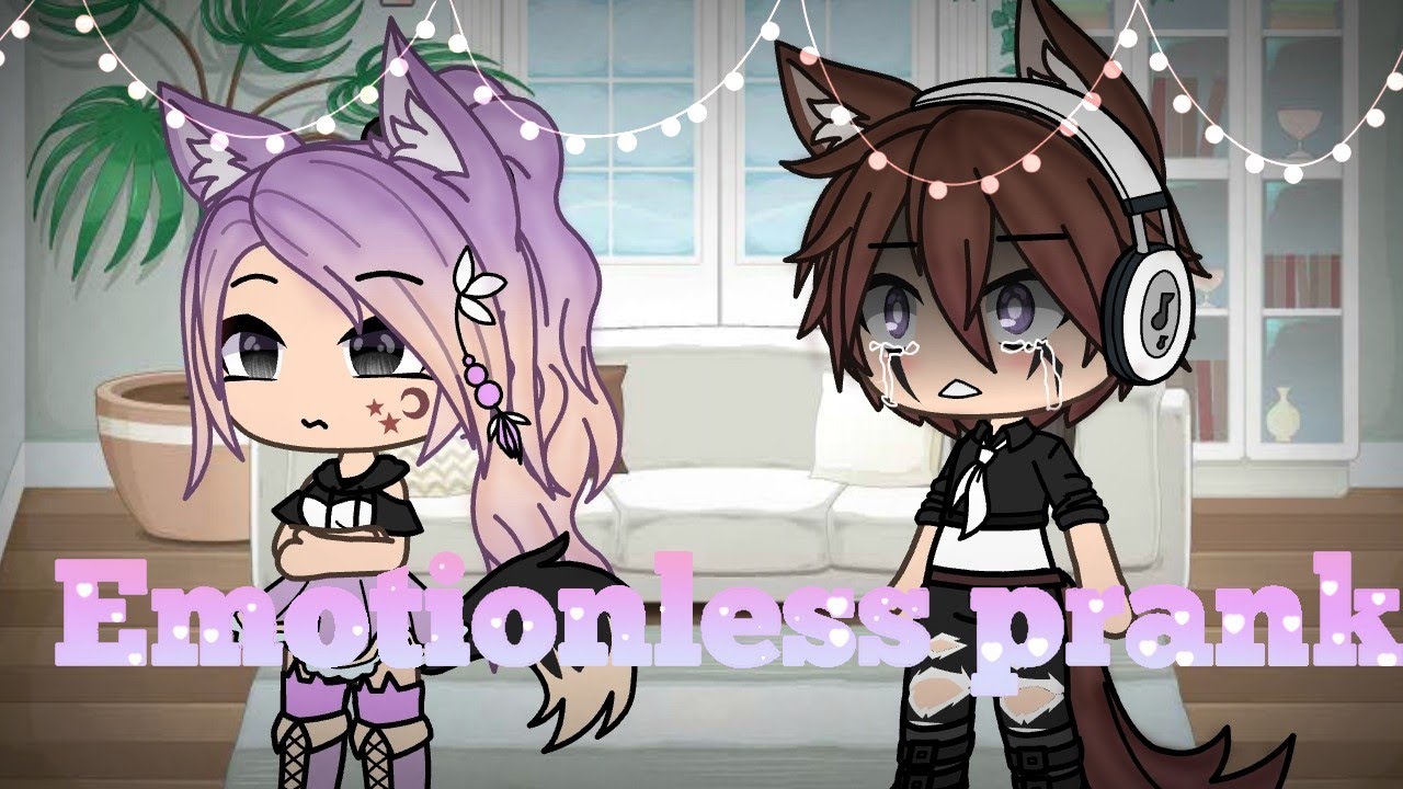 EMOTIONLESS PRANK (GONE WRONG) GACHA LIFE// PRANK #2